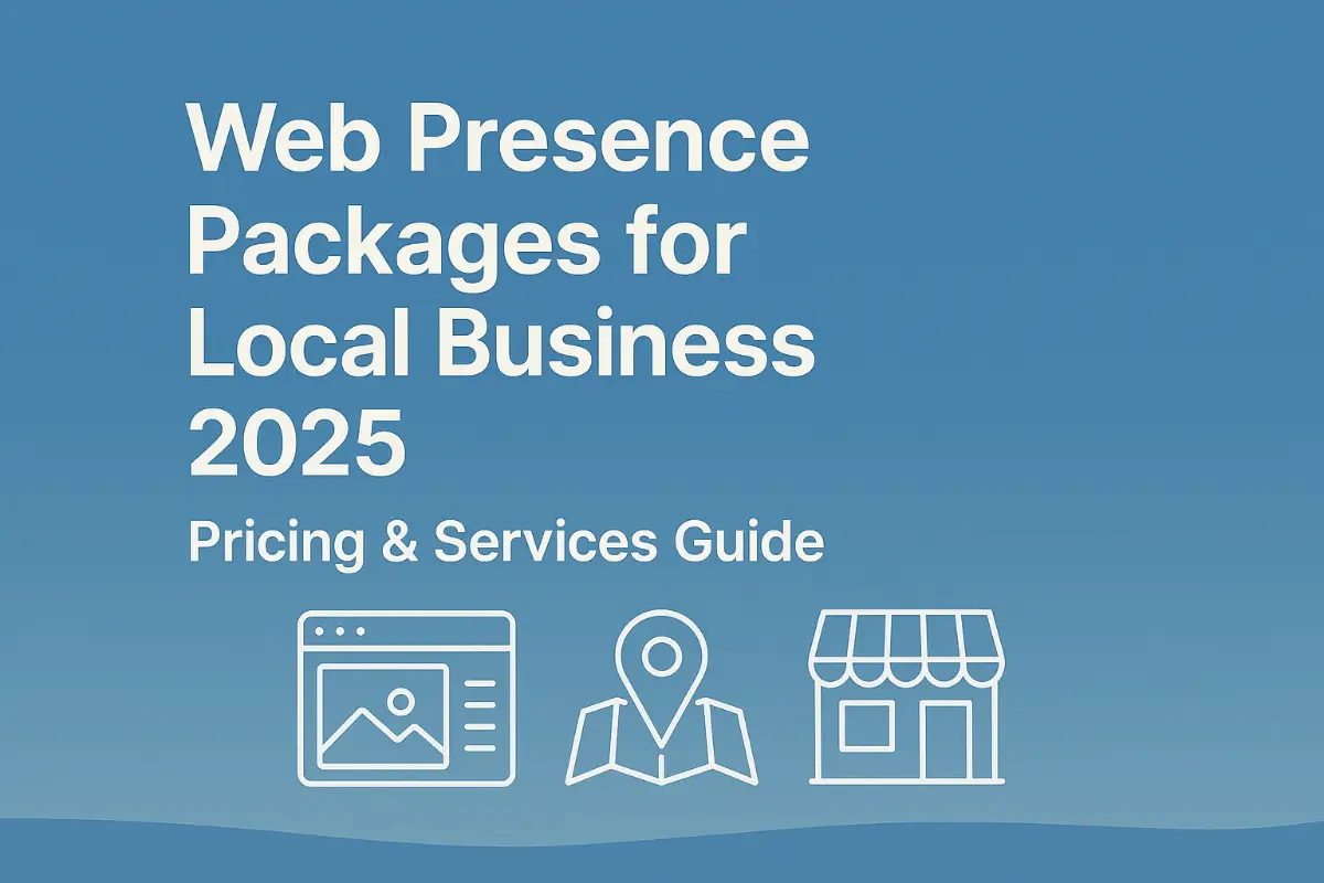Web Presence Packages for Local Business 2025 Web Presence Packages for Local Business 2025: Pricing & Services Guide